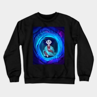 Be Careful What You Wish For Crewneck Sweatshirt